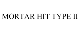 MORTAR HIT TYPE II trademark