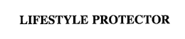 LIFESTYLE PROTECTOR trademark