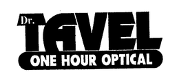 DR. TAVEL ONE HOUR OPTICAL trademark