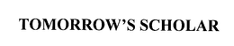 TOMORROW'S SCHOLAR trademark