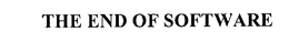 THE END OF SOFTWARE trademark