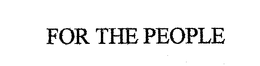 FOR THE PEOPLE trademark