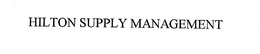 HILTON SUPPLY MANAGEMENT trademark