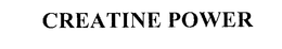 CREATINE POWER trademark
