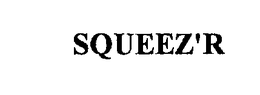 SQUEEZ'R trademark