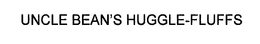 UNCLE BEAN'S HUGGLE-FLUFFS trademark