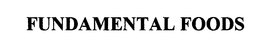 FUNDAMENTAL FOODS trademark