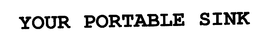 YOUR PORTABLE SINK trademark