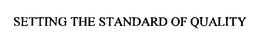 SETTING THE STANDARD OF QUALITY trademark