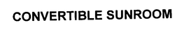CONVERTIBLE SUNROOM trademark