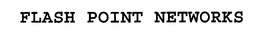 FLASH POINT NETWORKS trademark