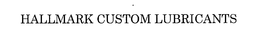 HALLMARK CUSTOM LUBRICANTS trademark