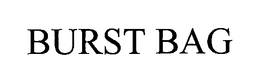BURST BAG trademark