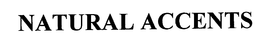 NATURAL ACCENTS trademark