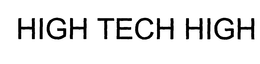 HIGH TECH HIGH trademark