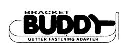 BRACKET BUDDY GUTTER FASTENING ADAPTER trademark