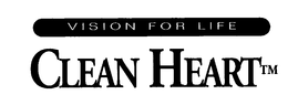 VISION FOR LIFE CLEAN HEART trademark
