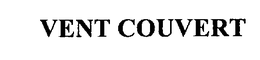 VENT COUVERT trademark