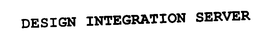 DESIGN INTEGRATION SERVER trademark