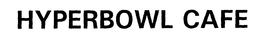 HYPERBOWL CAFE trademark