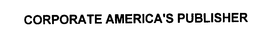 CORPORATE AMERICA'S PUBLISHER trademark