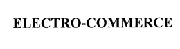ELECTRO-COMMERCE trademark