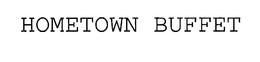 HOMETOWN BUFFET trademark