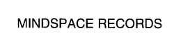 MINDSPACE RECORDS trademark