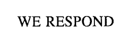 WE RESPOND trademark