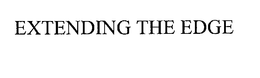 EXTENDING THE EDGE trademark