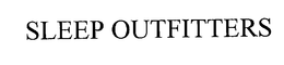SLEEP OUTFITTERS trademark