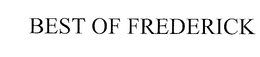 BEST OF FREDERICK trademark