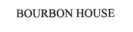 BOURBON HOUSE trademark