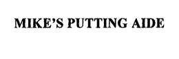 MIKE'S PUTTING AIDE trademark