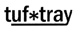 TUF*TRAY trademark