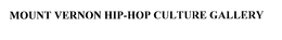 MOUNT VERNON HIP-HOP CULTURE GALLERY trademark