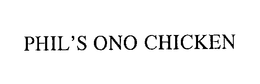 PHIL'S ONO CHICKEN trademark