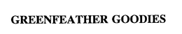 GREENFEATHER GOODIES trademark