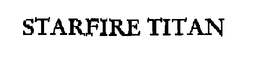 STARFIRE TITAN trademark