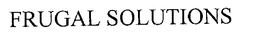 FRUGAL SOLUTIONS trademark