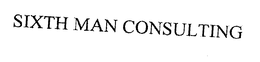 SIXTH MAN CONSULTING trademark