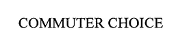 COMMUTER CHOICE trademark