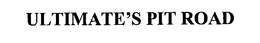 ULTIMATE'S PIT ROAD trademark