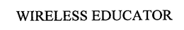 WIRELESS EDUCATOR trademark