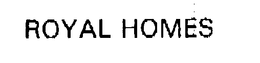 ROYAL HOMES trademark