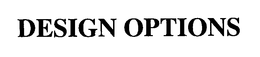 DESIGN OPTIONS trademark