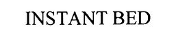 INSTANT BED trademark