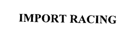 IMPORT RACING trademark