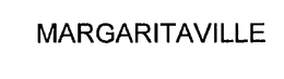 MARGARITAVILLE trademark