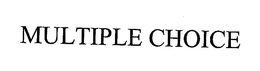 MULTIPLE CHOICE trademark